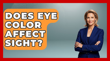 Does Eye Color Affect Sight? - Optometry Knowledge Base