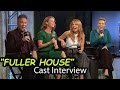 FULLER HOUSE Cast &amp; Creator Interview | Netflix TV Series | February 26th, 2016