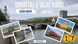 Around The World by Train / Vonattal a világ körül #17 - Basque Country