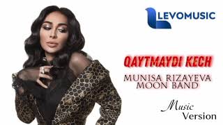 Munisa Rizayeva & Moon band - Qaytmaydi kech (music version)