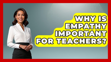 Why Is Empathy Important For Teachers? - Aspiring Teacher Guide