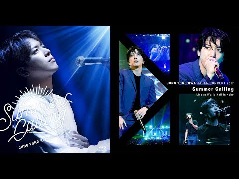 JUNG YONG HWA (from CNBLUE) Live CONCERT 2017 Summer Calling in JAPAN DVD