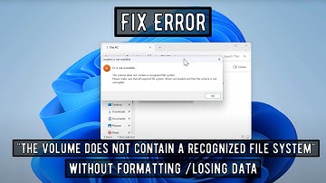 Quick Fix Error "The volume does not contain a recognized file system" Without Format / Losing Data