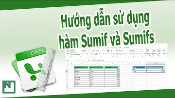Hướng dẫn sử dụng hàm Sumif và Sumifs | Instructions for using the function sumif & sumifs on excel