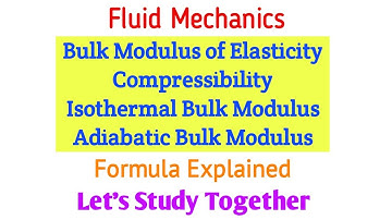 Bulk Modulus of Elasticity | Compressibility | Isothermal & Adiabatic Bulk Modulus | Formula