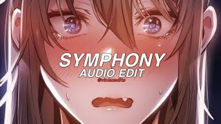 Symphony  - (feat. Zara Larsson) Clean Bandit (edit audio) @Megax014