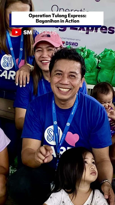 Operation Tulong Express: Bayanihan in Action #sminfocus