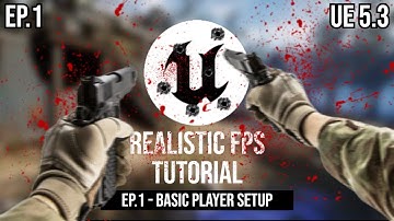 Unreal Engine 5 | Realistic FPS Tutorial - EP.1 - Basic Player Setup