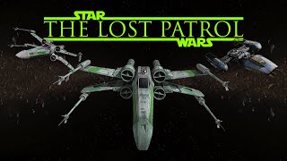 The Lost Patrol - a Star Wars fan film The Lost Patrol - a Star Wars fan film