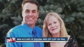 Man accused of shoving his wife off cliff now on trial