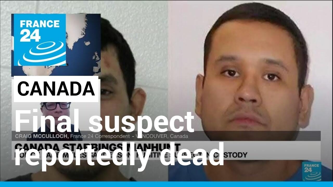 Suspect in Canada mass stabbings reportedly dead after manhunt • FRANCE ...
