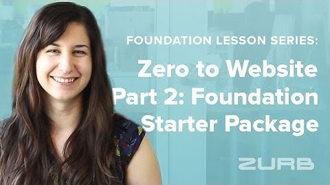 Zero to Website | Part 2: Digging Into Foundation