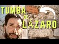 Visitamos la TUMBA de LAZARO