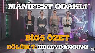 Manifest Odaklı Big5 Özet Bölüm 7: Bellydancing