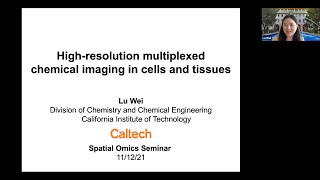High-resolution multiplexed chemical imaging in cells and tissues (Speaker: Lu Wei, Caltech)