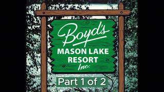 Boyd s Mason Lake Full Interview 1 of 2