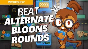 How to Beat Alternate Bloons Rounds on Workshop - BTD6 Strategy