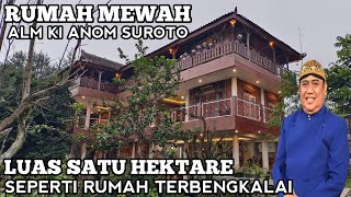 Rumah Mewah Almarhum Ki Anom Suroto Luas Satu Hektare Namun Seperti Rumah Terbengkalai