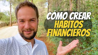 Cómo crear hábitos financieros