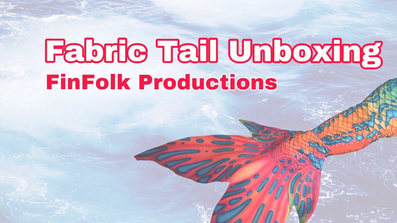 FinFolk Productions Fabric Tail Unboxing! 🧜🏻‍♀️