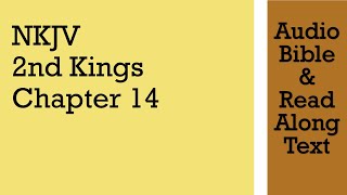 2nd Kings 14 - NKJV - (Audio Bible & Text)
