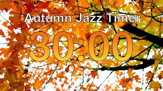30 Minute Countdown Timer | Ambient Jazz Music with Relaxing Fall Background | Alarm at the End