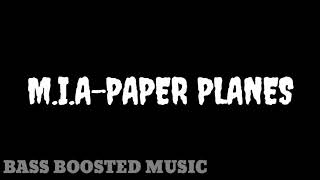 M. I. A-Paper Planes Bass Boosted