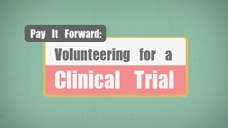 Pay It Forward Volunteering For A Clinical Trial