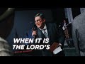 When It Is The Lord's | Rev. Ken Dillingham