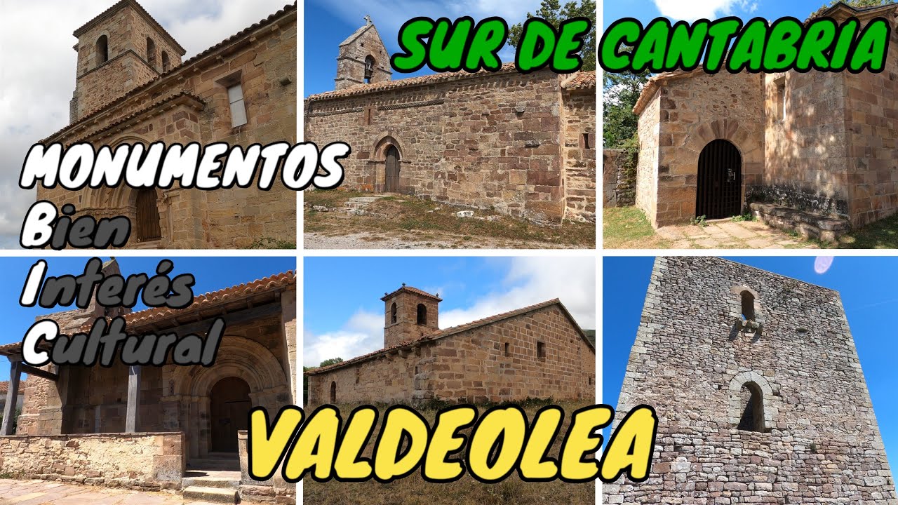 VALDEOLEA: Visitamos los 6 Monumentos declarados Bien de Interés Cultural. SUR DE CANTABRIA