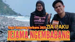 lagu lampung terbaru 2021 JEJAMA NGEMBABANG _ Zia Paku _ cipt: Mawan Salba / Zubaidah Kholili