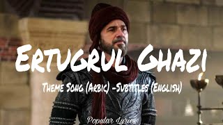 Video thumbnail of "Ertugrul Ghazi Theme Song (Lyrics) | Arabic Song | Tribute | English Subtitles"