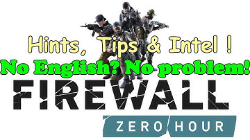 FIREWALL: Zero Hour. Hints, Tips & Intel *No English? No Problem!*