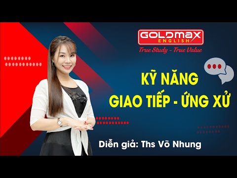 Video Kỹ Năng Giao Tiếp - Ứng Xử | Anh Ngữ GoldMax - youtube