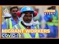 Who should look after migrant workers affected by the pandemic? | Inside Story