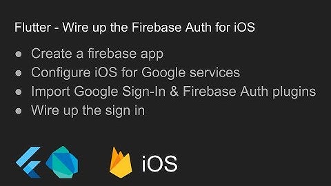 Flutter - Wire up the Firebase Auth for iOS