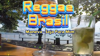 Maneva - Seja Para Mim (High Quality) [Reggae Brasil]