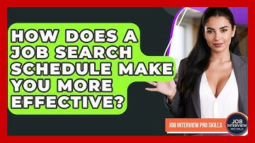 How Does A Job Search Schedule Make You More Effective? - Job Interview Pro Skills