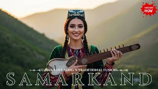 Best Uzbek Love Traditional Fusion Mix 2026 💖 Calm Romantic Song Mix For Study & Work