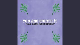 You Are Worth It (feat. Sara Vanderwert)