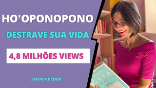 HO'OPONOPONO para DESTRAVAR sua VIDA | Amanda Dreher