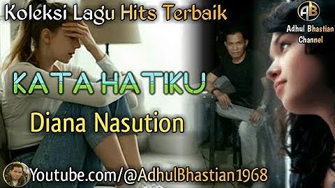 Lagu lawas yang paling banyak dicari ][ Kata Hatiku ~ Diana Nasution ][ Lagu hits terbaik