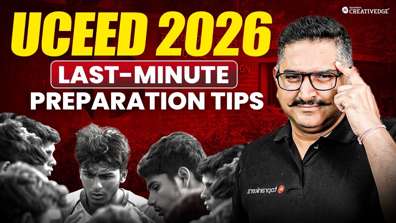 Last-Minute Preparation Tips for UCEED 2026 | Final Strategy to Boost ...