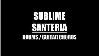 Sublime - Santeria (Drums, Guitar Chords & Lyrics)