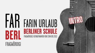 Farin Urlaub - Intro - 2000 - (aus dem Album &quot;Berliner Schule&quot; von 2017)
