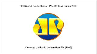 ReelWorld Productions: Pacote Kiss Dallas 2003 - Vinhetas da Rádio Jovem Pan FM (2003)