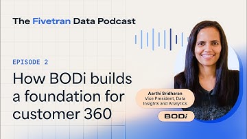 Episode 2: Building a foundation for customer 360 | BODi
