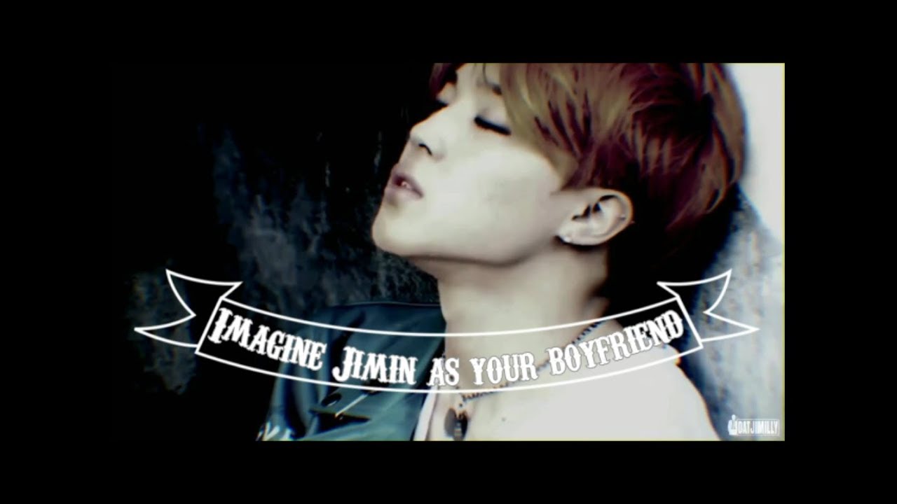 [BTS//Vostfr] Imagine Jimin As Your Boyfriend [Part1]