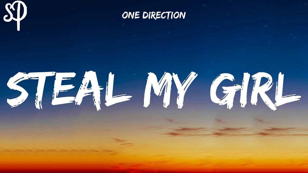 One Direction   Steal My Girl Lyrics