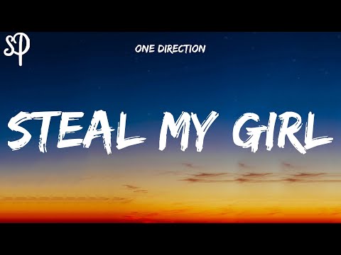 One Direction - Steal My Girl (Lyrics)